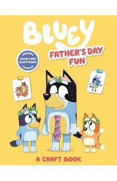 Bluey: Father's Day Fun: A Craft Book