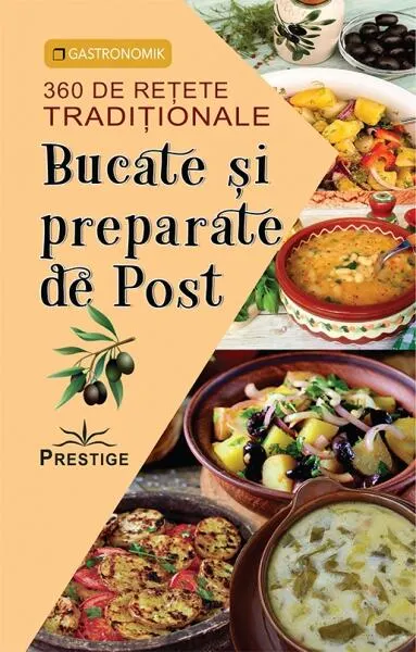 Bucate și preparate de post. 360 de rețete tradiționale - Paperback brosat - ***