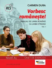 Vorbesc românește! Nivel A1 (Vol. 1) - Paperback brosat - Carmen Dura