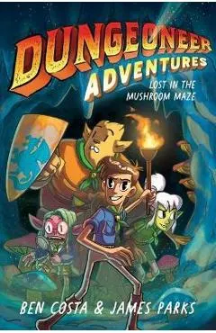 Dungeoneer Adventures 1: Lost in the Mushroom Mazevolume 1