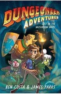 Dungeoneer Adventures 1: Lost in the Mushroom Mazevolume 1