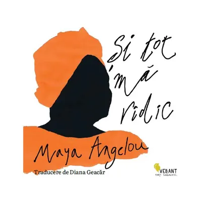 Și tot mă ridic - Paperback brosat - Maya Angelou