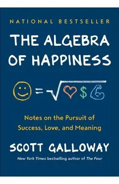 The Algebra of Happiness: Notes on the Pursuit of Success, Love, and Meaning