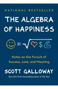 The Algebra of Happiness: Notes on the Pursuit of Success, Love, and Meaning