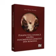Perspectiva istorica asupra fenomenului spiritist din Romania