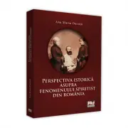 Perspectiva istorica asupra fenomenului spiritist din Romania