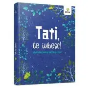 Tati, te iubesc! Jurnal cadou pentru tine