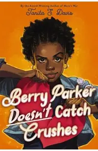 Berry Parker Doesn't Catch Crushes