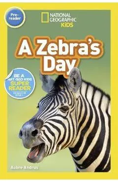 National Geographic Readers: A Zebra's Day (Pre-Reader)