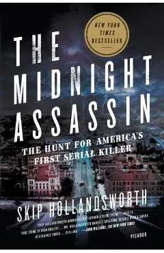 The Midnight Assassin: The Hunt for America's First Serial Killer