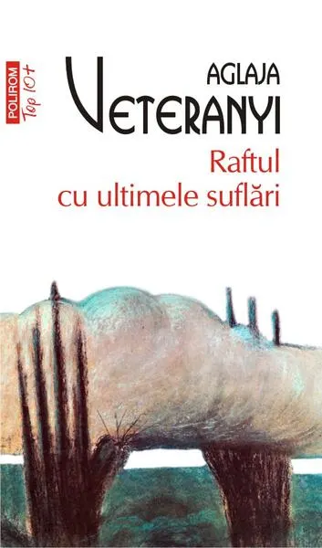 Raftul cu ultimele suflări - Paperback brosat - Aglaja Veteranyi