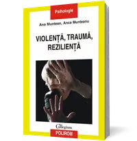 Violenţa, trauma, rezilienţa