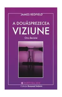 A douăsprezecea viziune - Paperback brosat - James Redfield