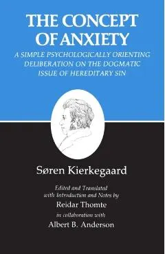 Kierkegaard's Writings, VIII, Volume 8: Concept of Anxiety: A Simple Psychologically Orienting Deliberation on the Dogmatic Issue of Hereditary Sin