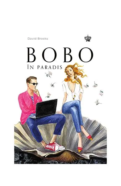 BOBO în Paradis - Paperback brosat - David Brooks
