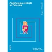 Psihoterapia centrata pe Focusing