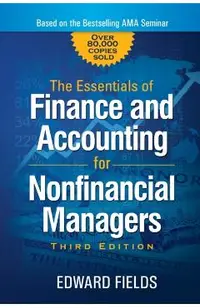 The Essentials of Finance and Accounting for Nonfinancial Managers