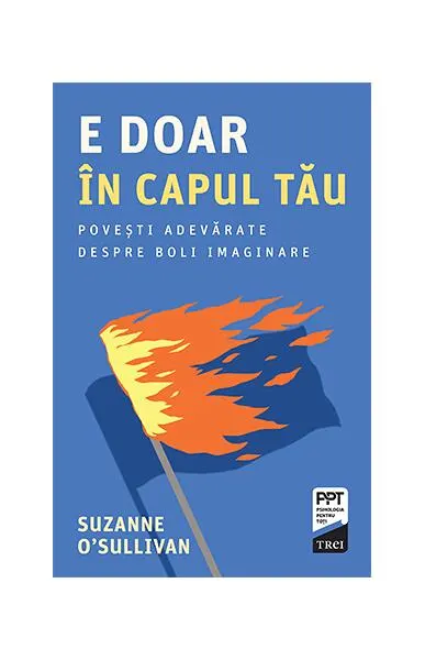E doar în capul tău - Paperback - Suzanne O’Sullivan