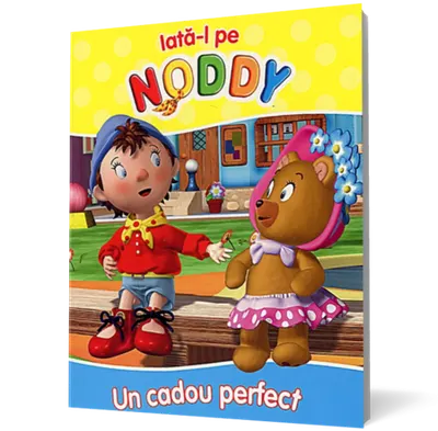 Iată-l pe Noddy! Un cadou perfect
