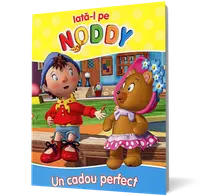 Iată-l pe Noddy! Un cadou perfect