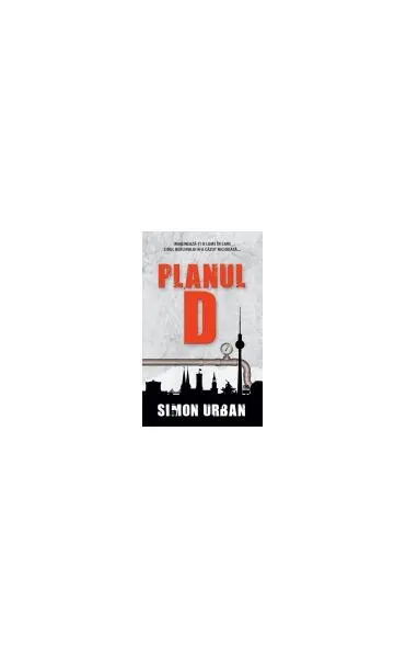 Planul D - Hardcover - Simon Urban