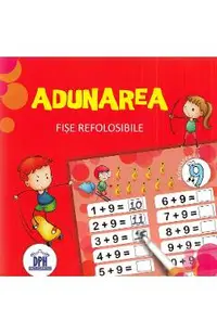 Adunarea. Scrie si sterge. Fise refolosibile