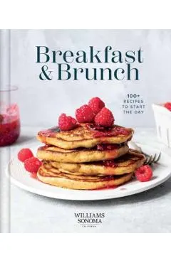 Williams Sonoma Breakfast & Brunch: 100+ Recipes to Start the Day