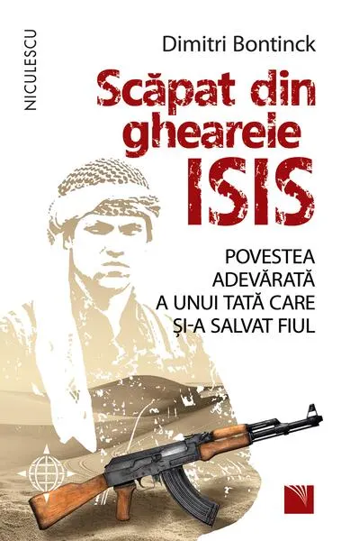 Scăpat din ghearele ISIS. Povestea adevărată a unui tată care și-a salvat fiul - Paperback brosat - Dimitri Bontinck