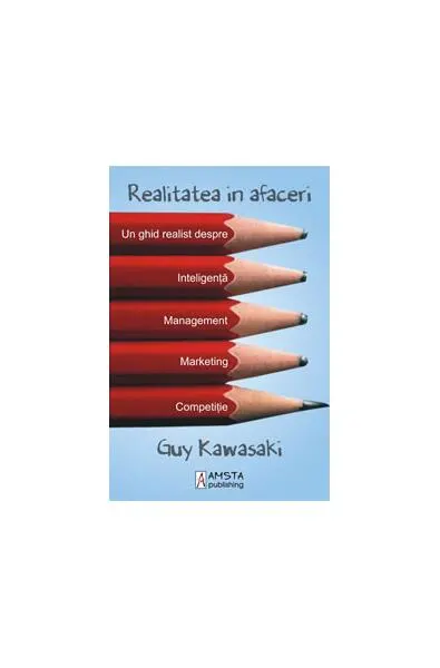 Realitatea în afaceri - Paperback brosat - Guy Kawasaki