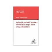 Implicatiile codificarii procedurii administrative asupra teoriei actului administrativ