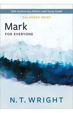 Mark for Everyone, Enlarged Print: 20th Anniversary Edition with Study Guide