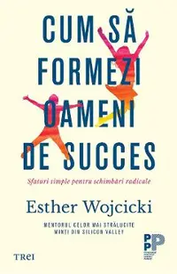 eBook Cum sa formezi oameni de succes. Sfaturi simple pentru schimbari radicale