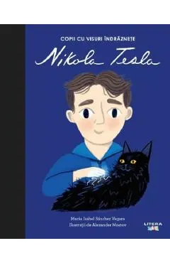 Copii cu visuri indraznete: Nikola Tesla