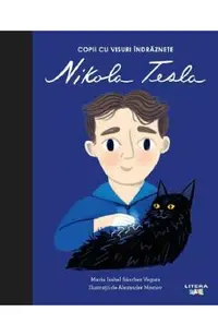 Copii cu visuri indraznete: Nikola Tesla