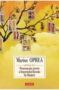 eBook Neasemuita istorie a Imperiului Roman de Rasarit
