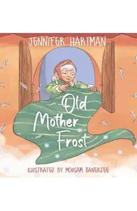 Old Mother Frost: A Children's Yuletide Book