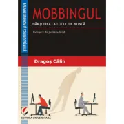 MOBBINGUL. HARTUIREA LA LOCUL DE MUNCA. Culegere de jurisprudenta