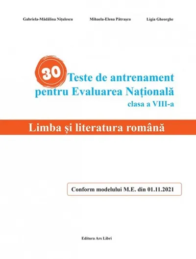 Limba si literatura Romana - teste de antrenament pentru Evaluarea Nationala