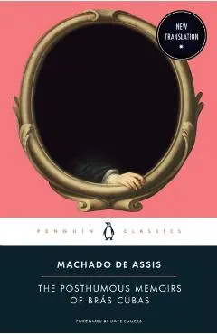 The Posthumous Memoirs of Br�s Cubas