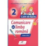 Comunicare in limba romana. Caiet de lucru clasa a 2-a