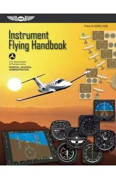 Instrument Flying Handbook: Faa-H-8083-15b