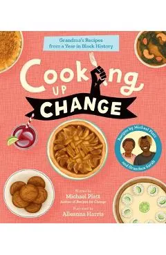 Cooking Up Change: Grandma's Recipes from a Year in Black History