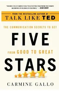 Five Stars: The Communication Secrets to Get from Good to Great