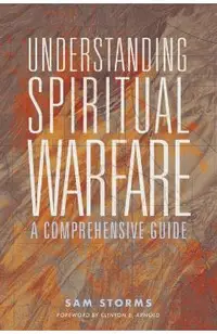 Understanding Spiritual Warfare: A Comprehensive Guide