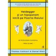 Heidegger si un hipopotam intra pe Poarta Raiului. Sa intelegem filozofia prin glume