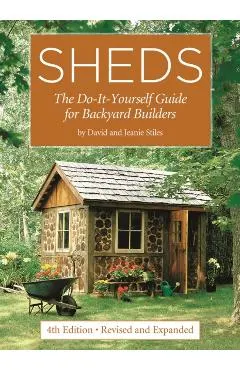 Sheds: The Do-It-Yourself Guide for Backyard Builders
