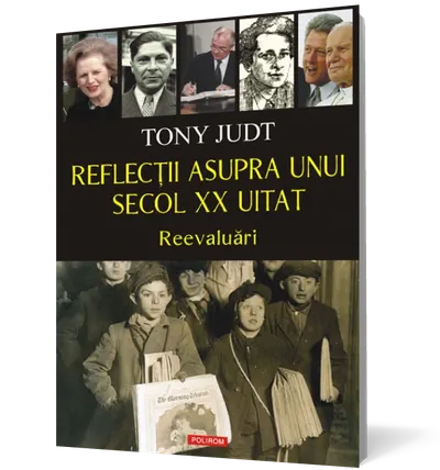 Reflecţii asupra unui secol XX uitat. Reevaluări