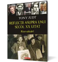 Reflecţii asupra unui secol XX uitat. Reevaluări