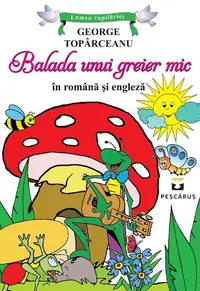 Balada unui greier mic (ediție bilingvă română-engleză) - Paperback brosat - George Topîrceanu