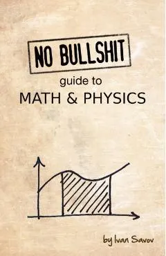 No Bullshit Guide to Math and Physics